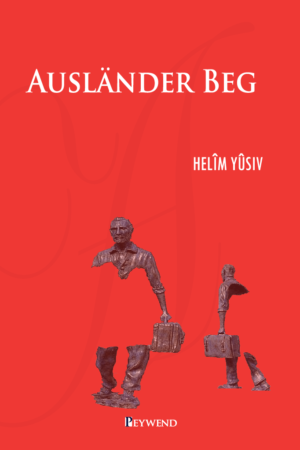 Ausländer Beg - Helîm Yûsiv - Pirtûkên Kurdî