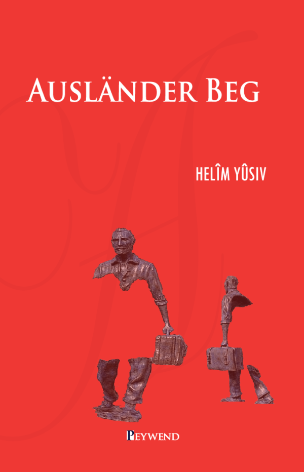 Ausländer Beg - Helîm Yûsiv - Pirtûkên Kurdî