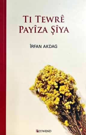 Ti Tewrê Payîza Şîya - Îrfan Akdag - pirtûkên kurdî