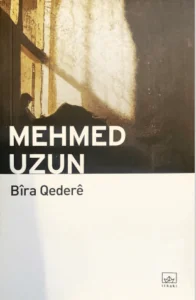 Bîra Qederê- Mehmed Uzun - pirtûkên kurdî