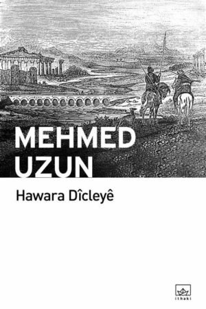 hawara Dîcleyê - Mehmed Uzun - Pirtûkên Kurdî