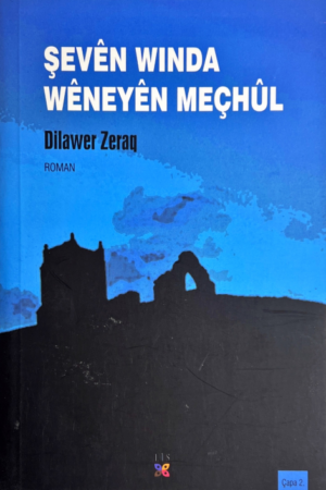 Şêvên Winda Wêneyên Meçhûl - Dilawer Zeraq - pirtûkên kurdî - roman